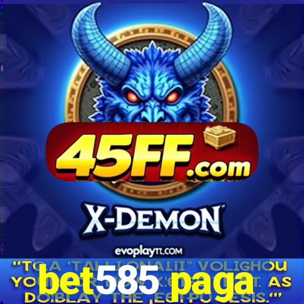 bet585 paga